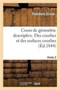 Cours de Geometrie Descriptive. 2eme Partie, Des Courbes Et Des Surfaces Courbes : Et En Particulier Des Sections Coniques Et Des Surfaces de Second Ordre