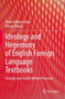 Ideology and Hegemony of English Foreign Language Textbooks : Globally and Locally Written Practices