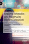 Student Retention and Success in Higher Education : Institutional Change for the 21st Century