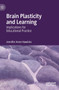 Brain Plasticity and Learning : Implications for Educational Practice