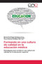 Formando en una cultura de calidad en la educacion medica