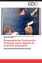 Propuesta de Evaluacion Docente Para Mejorar La Practica Educativa Propuesta de Evaluacion Docente Para Mejorar La Practica Educativa