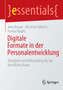 Digitale Formate in Der Personalentwicklung : UEberblick Und Hilfestellung Fur Die Berufliche Praxis
