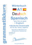 Woerterbuch Deutsch - Spanisch - Englisch A1 : Lernwortschatz A1 Sprachkurs Deutsch zum erfolgreichen Selbstlernen fur TeilnehmerInnen aus Spanien