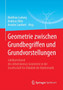 Geometrie zwischen Grundbegriffen und Grundvorstellungen : Jubilaumsband des Arbeitskreises Geometrie in der Gesellschaft fur Didaktik der Mathematik