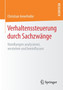 Verhaltenssteuerung durch Sachzwange : Handlungen analysieren, verstehen und beeinflussen