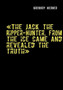 The Jack the Ripper-Hunter, from the Ice Came and Revealed the Truth