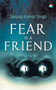 Fear Is a Friend