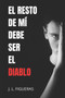 El resto de mi debe ser el diablo