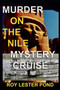 Murder on the Nile Mystery Cruise : The Archaeologist Detective 1