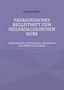 Padagogisches Begleitheft zum Heilpadagogischen Kurs : Inhaltsangaben, Erlauterungen, methodische und didaktische Hinweise