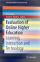 Evaluation of Online Higher Education : Learning, Interaction and Technology