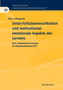 Unterrichtskommunikation und motivational-emotionale Aspekte des Lernens : Eine videobasierte Analyse im Mathematikunterricht