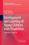 Development and Learning of Young Children with Disabilities : A Vygotskian Perspective : 13