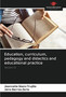 Education, curriculum, pedagogy and didactics and educational practice