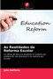 As Realidades da Reforma Escolar
