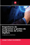 Engenharia de programas e gestao de programas de artes digitais