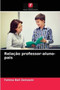 Relacao professor-aluno-pais
