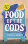 Food of the Cods : How Fish and Chips Made Britain