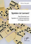 Spielen ist Lernen! Das Potential von Spielen im mathematischen Anfangsunterricht