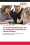 La Sobreproteccion en el Proceso Ensenanza Aprendizaje