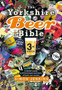 The Yorkshire Beer Bible third edition : A drinker???s guide to all the brewers and beers of God???s own county