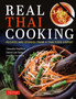 Real Thai Cooking : Recipes and Stories from a Thai Food Expert