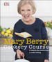 Mary Berry Cookery Course : A Step-by-Step Masterclass in Home Cooking
