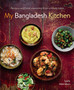My Bangladesh Kitchen : Recipes and food memories from a family table