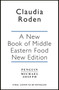 A New Book of Middle Eastern Food : The Essential Guide to Middle Eastern Cooking. As Heard on BBC Radio 4