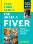Feed Your Family for Under a Fiver : Over 80 Budget-Friendly, Super Simple Recipes for the Whole Family from Tiktok Star Meals by Mitch