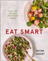 Eat Smart ??? Over 140 Delicious Plant-Based Recipes