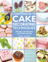Compendium of Cake Decorating Techniques : 300 Tips, Techniques and Trade Secrets