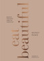 Eat Beautiful : Nourish your skin from the inside out