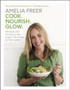 Cook. Nourish. Glow. : 120 recipes to help you lose weight, look younger, and feel healthier