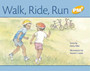 Walk, Ride, Run