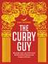 The Curry Guy : Recreate Over 100 of the Best British Indian Restaurant Recipes at Home
