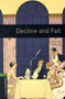 Oxford Bookworms Library: Level 6:: Decline and Fall
