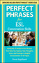 Perfect Phrases for ESL Conversation Skills : With 2,100 Phrases