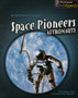 Space Pioneers : Astronauts
