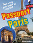 Passport to Paris! : Age 7-8, Above Average Readers