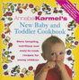 Annabel Karmel's Baby And Toddler Cookbook : More Tempting,Nutritious and Easy-to-Cook Recipes From the Author of THE COMPLETE BABY AND TODDLER MEAL PLANNER