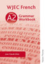 WJEC A2 French Grammar Workbook