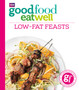 Good Food Eat Well: Low-fat Feasts