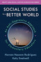 Social Studies for a Better World : An Anti-Oppressive Approach for Elementary Educators : 0