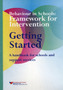 Getting Started : Behaviour in Schools Framework for Intervention Getting Started : a Handbook for Schools and Support Services