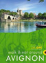 Avignon Walk and Eat Sunflower Guide : Walks, restaurants and recipes