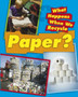 What Happens When We Recycle: Paper