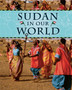 Countries in Our World: Sudan