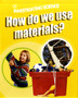 Investigating Science: How Do We Use Materials?